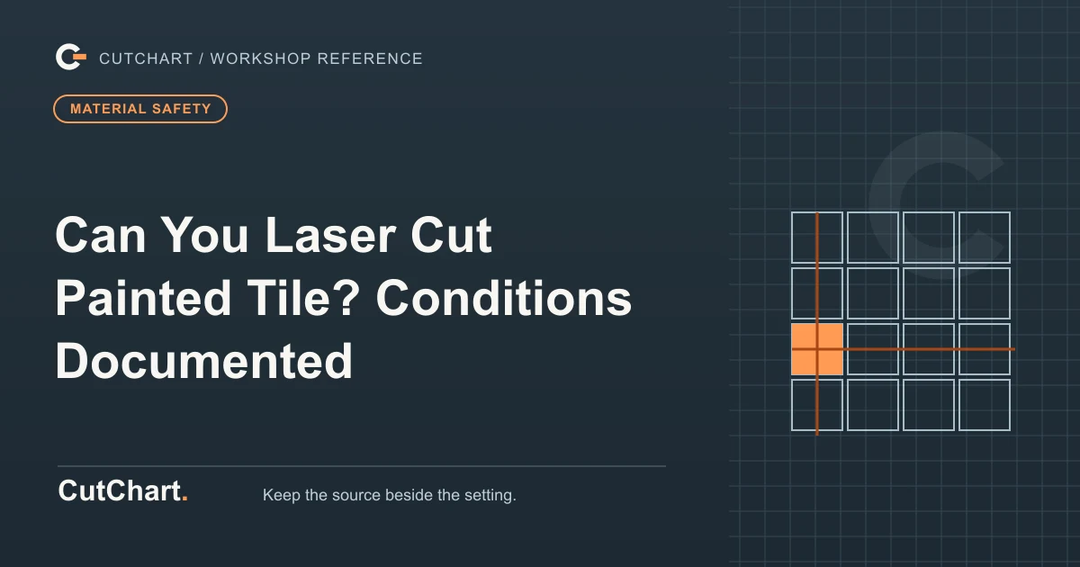 CutChart cover card on a dark grid plate: a four by four grid with one cell filled and its row and column marked, a material safety badge, and the printed line "Can You Laser Cut Painted Tile? Conditions Documented".