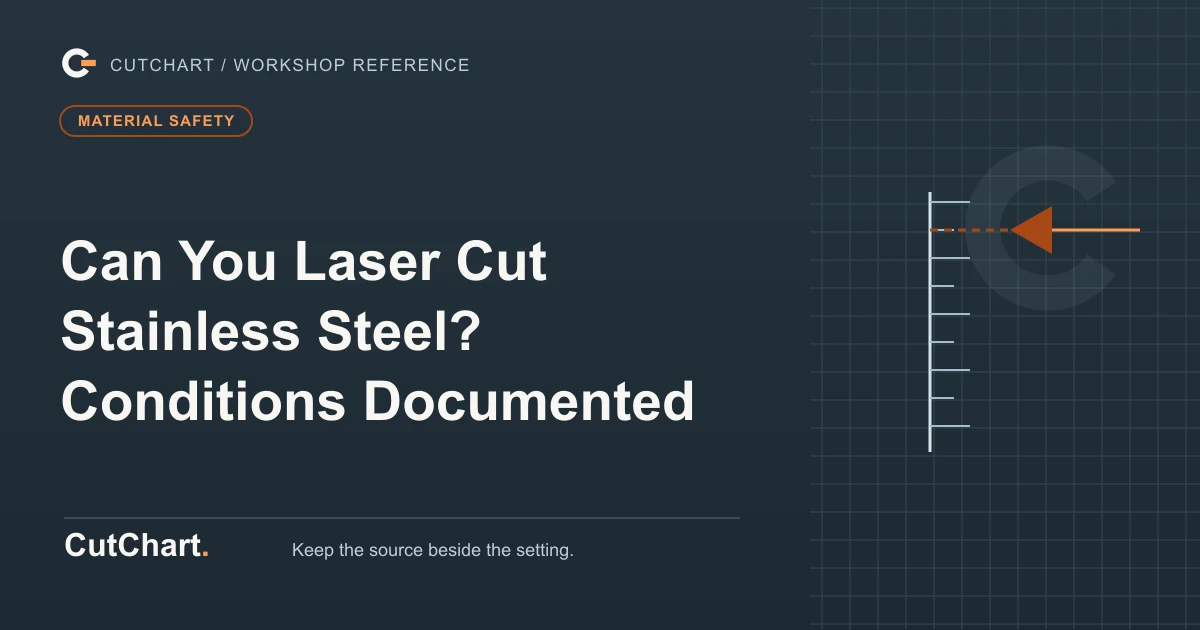 CutChart cover card on a dark grid plate: a focus caret aimed at one height on a vertical scale, a material safety badge, and the printed line "Can You Laser Cut Stainless Steel? Conditions Documented".